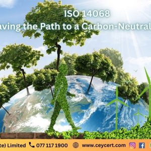 ISO 14068 – Paving the Path to a Carbon-Neutral Future